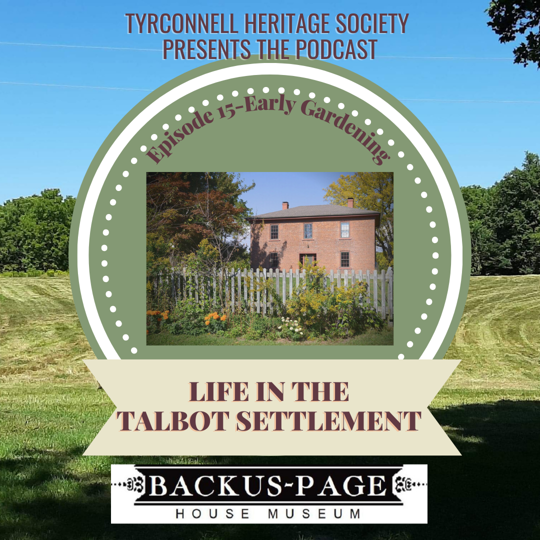Podcast Episode 15 – Gardening in the Early Talbot Settlement