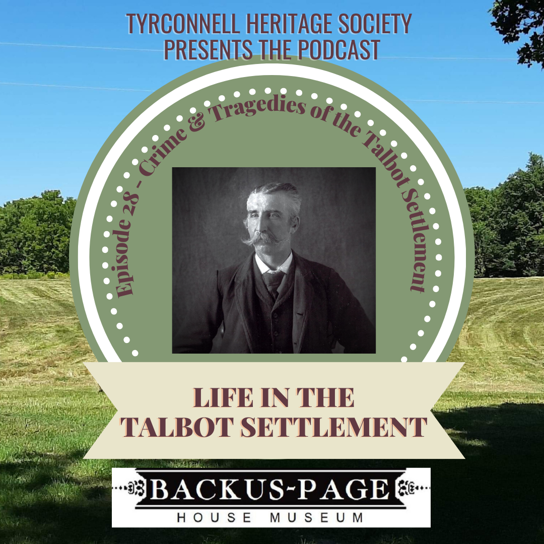 Podcast Episode 28 – Crime & Tragedies of the Talbot Settlement